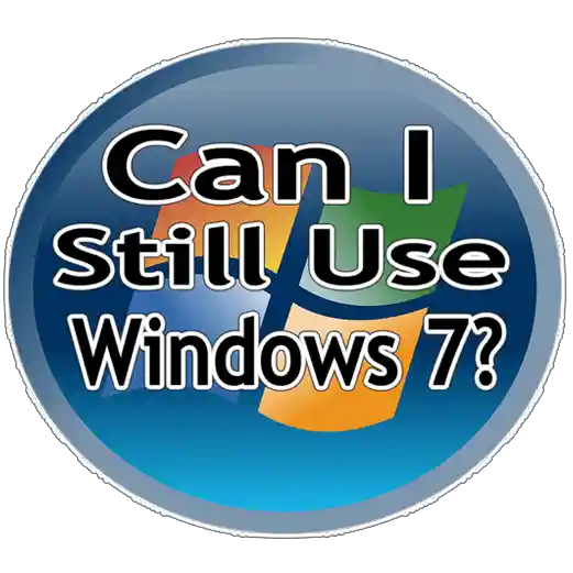 Can I Still Use Windows 7 In 2023?